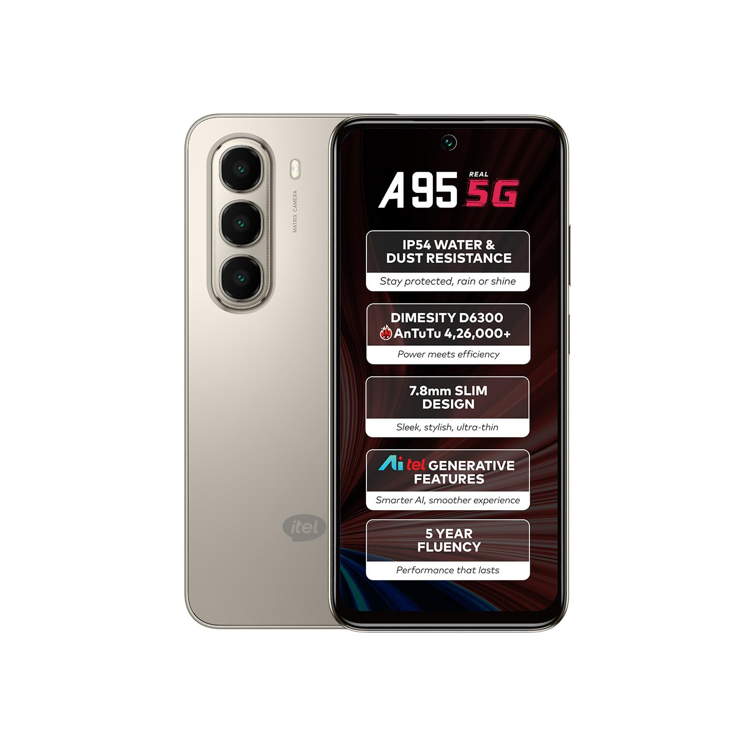 itel A95 5G AI Smartphone  6GB RAM  128GB ROM  D6300 5G Processor  67 HD Punch-Hole Display 120Hz Refresh Rate  Dynamic Notch  50MP Camera  IP54 Dust  Water Resistant  Calx Titanium