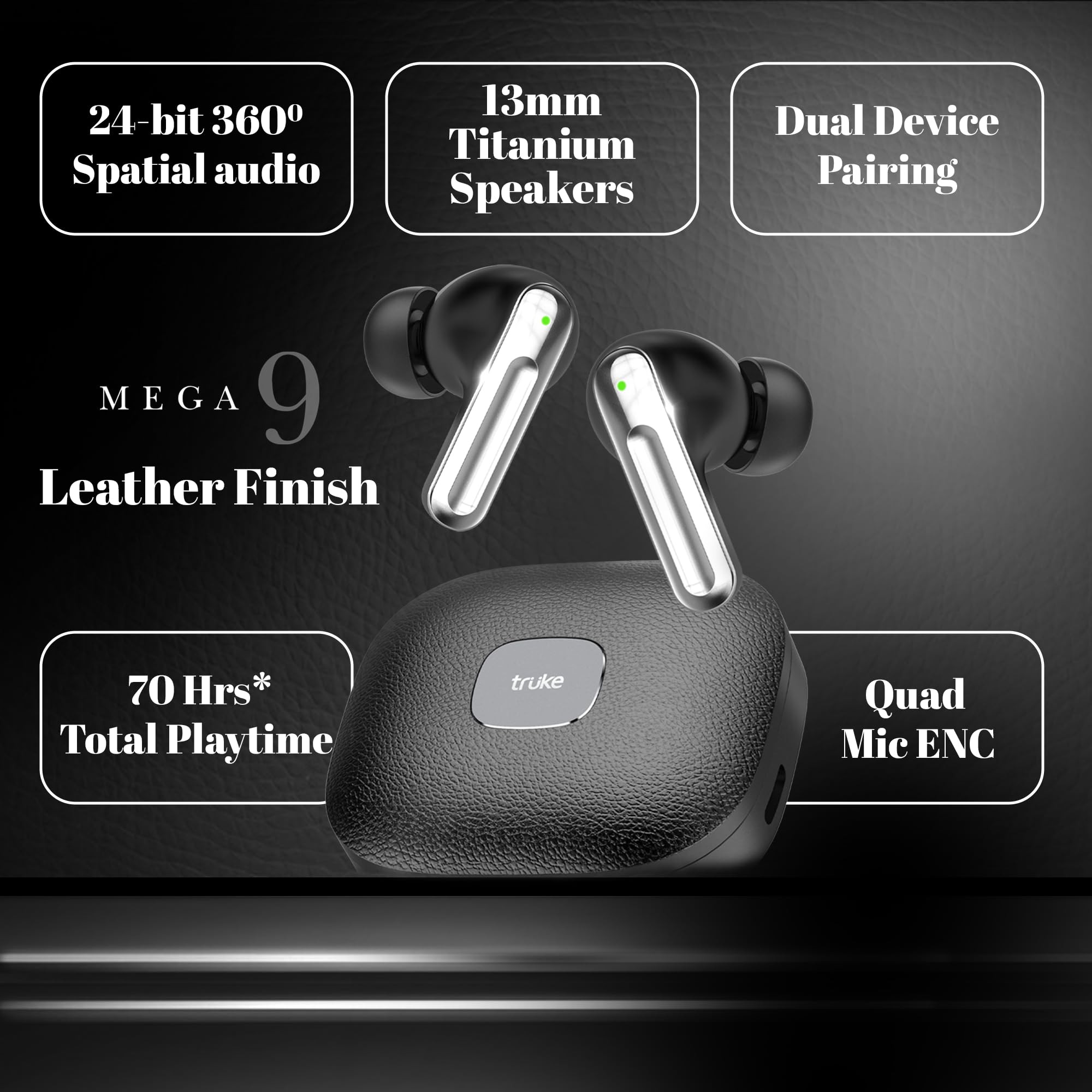 truke Mega 9 New Launch True Wireless in Ear Earbuds W 24-Bit Lossless Spatial Audio 70H Battery Fast Charge Ear Buds Leather Finish 13mm Speakers TWS 40ms Ultra Low Latency 4Mics ENC
